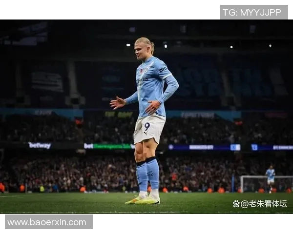 哈兰德持续刷新进球纪录震撼足坛再度成为全球瞩目的超级射手